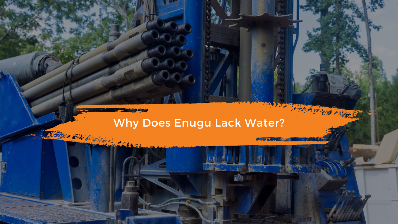Why Does Enugu Lack Water?